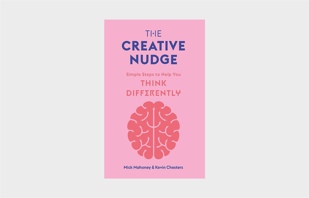 The Creative Nudge by Kevin Chesters, Mick Mahoney