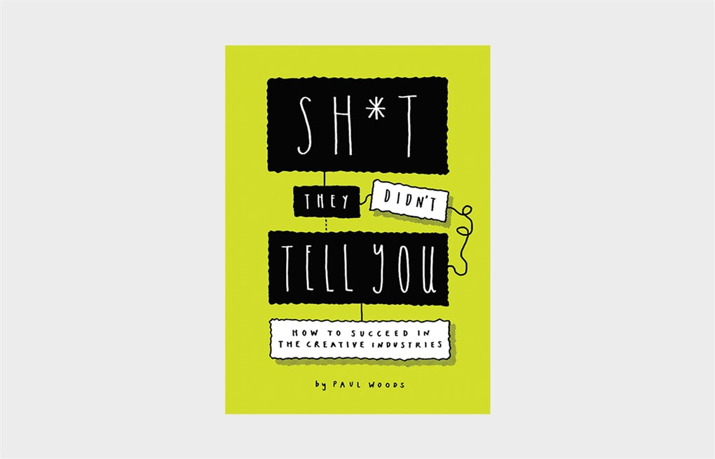 Sh*t They Didn't Tell You by Paul Woods