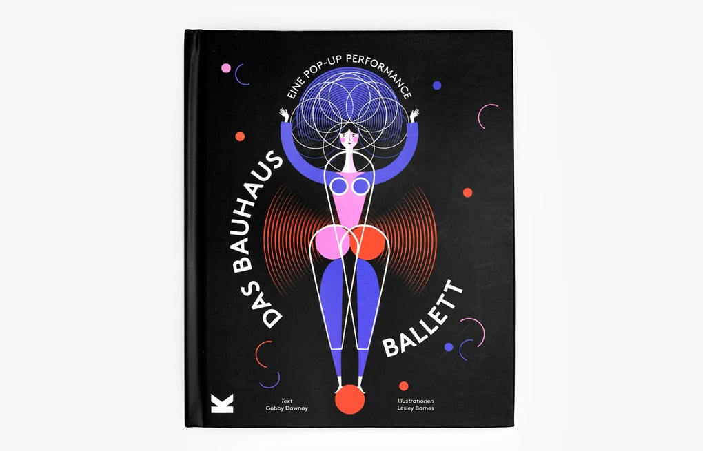 Das Bauhaus-Ballett by Gabby Dawnay, Lesley Barnes, Thomas Hauffe